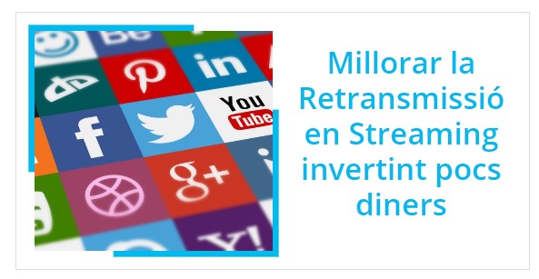 Tendències Audiovisuals a Gimnasos. Streaming Low Cost